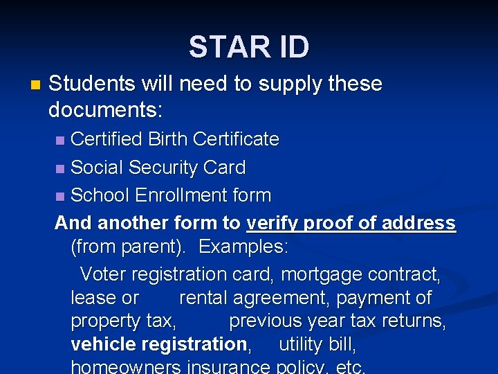 STAR ID n Students will need to supply these documents: Certified Birth Certificate n