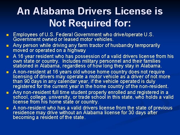 An Alabama Drivers License is Not Required for: n n n Employees of U.
