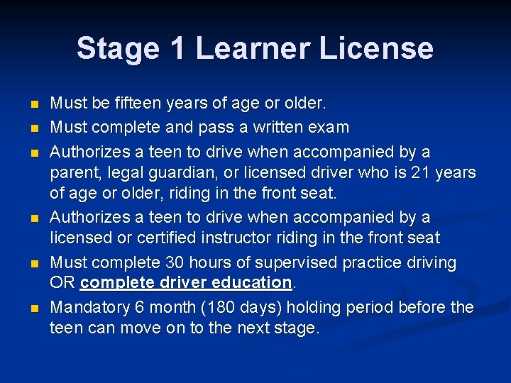 Stage 1 Learner License n n n Must be fifteen years of age or