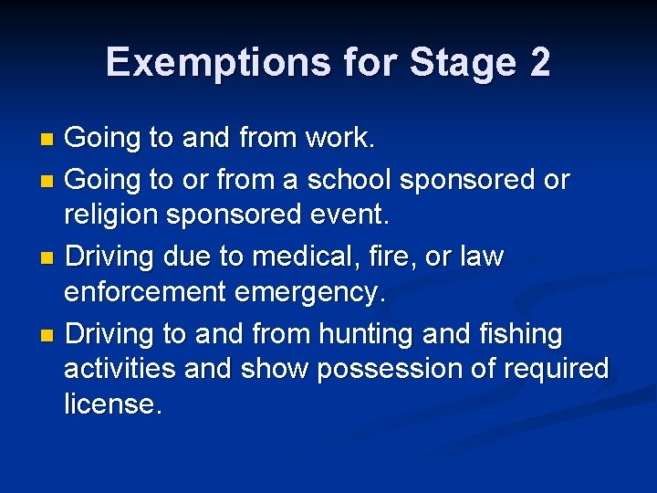 Exemptions for Stage 2 Going to and from work. n Going to or from