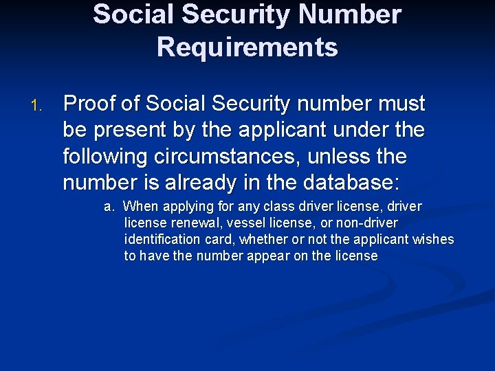 Social Security Number Requirements 1. Proof of Social Security number must be present by
