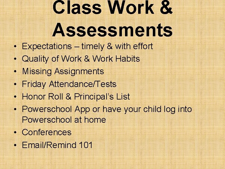 Class Work & Assessments • • • Expectations – timely & with effort Quality