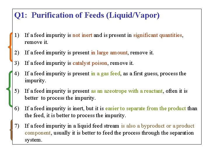 Q 1: Purification of Feeds (Liquid/Vapor) 1) If a feed impurity is not inert Q 1: Purification of Feeds (Liquid/Vapor) 1) If a feed impurity is not inert