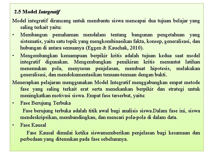 2. 5 Model Integratif Model integratif dirancang untuk membantu siswa mencapai dua tujuan belajar