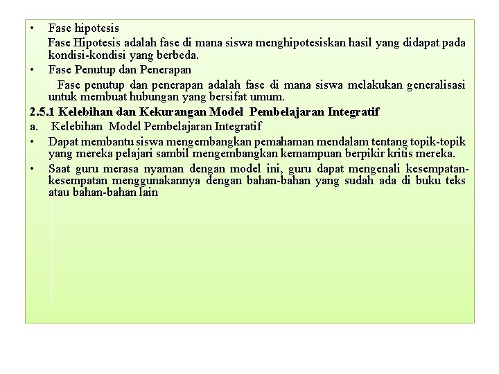  • Fase hipotesis Fase Hipotesis adalah fase di mana siswa menghipotesiskan hasil yang