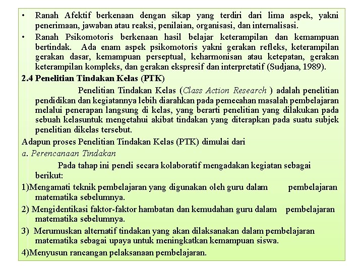  • Ranah Afektif berkenaan dengan sikap yang terdiri dari lima aspek, yakni penerimaan,