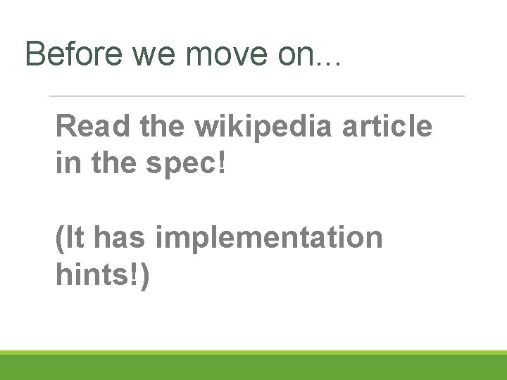 Before we move on. . . Read the wikipedia article in the spec! (It Before we move on. . . Read the wikipedia article in the spec! (It