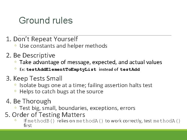 Ground rules 1. Don’t Repeat Yourself ◦ Use constants and helper methods 2. Be Ground rules 1. Don’t Repeat Yourself ◦ Use constants and helper methods 2. Be
