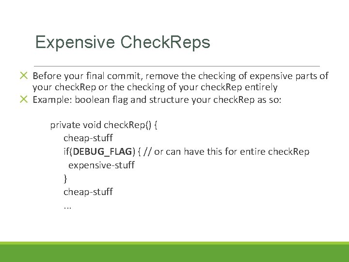 Expensive Check. Reps ✕ Before your final commit, remove the checking of expensive parts Expensive Check. Reps ✕ Before your final commit, remove the checking of expensive parts