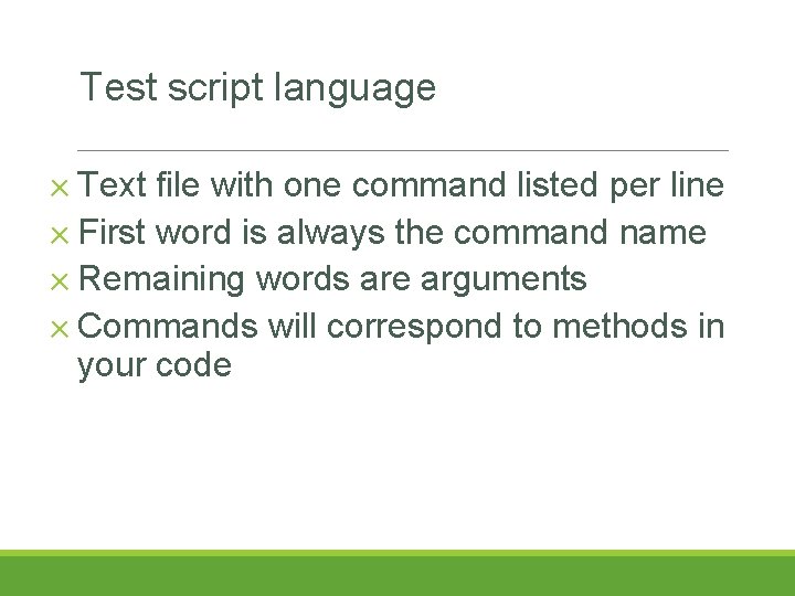 Test script language ✕ Text file with one command listed per line ✕ First Test script language ✕ Text file with one command listed per line ✕ First