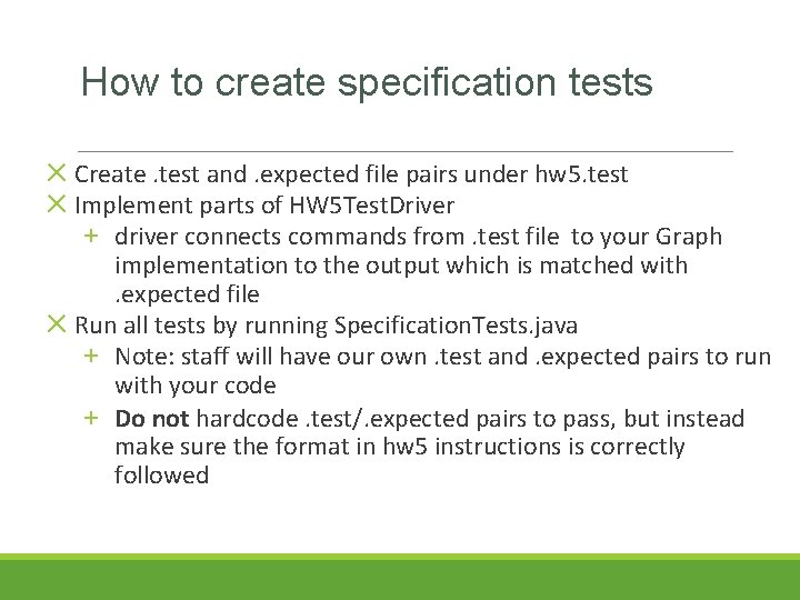 How to create specification tests ✕ Create. test and. expected file pairs under hw How to create specification tests ✕ Create. test and. expected file pairs under hw