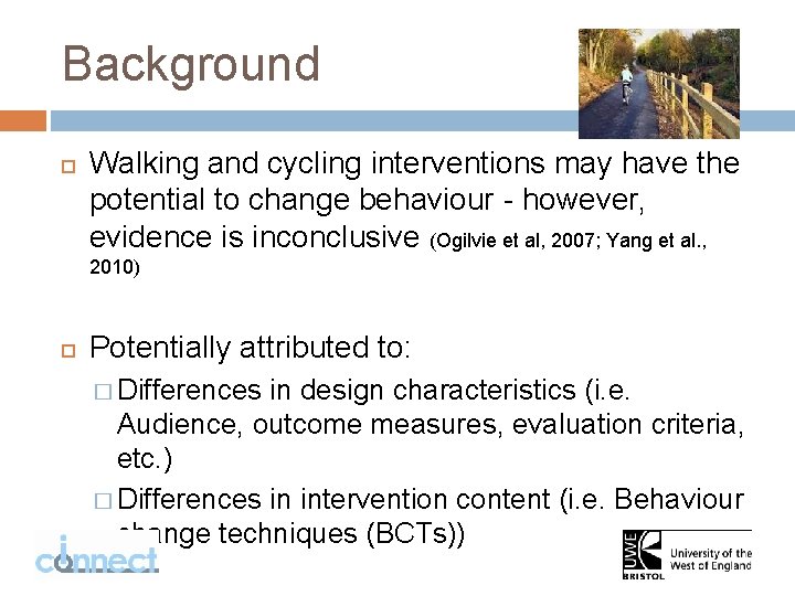 Background Walking and cycling interventions may have the potential to change behaviour - however,