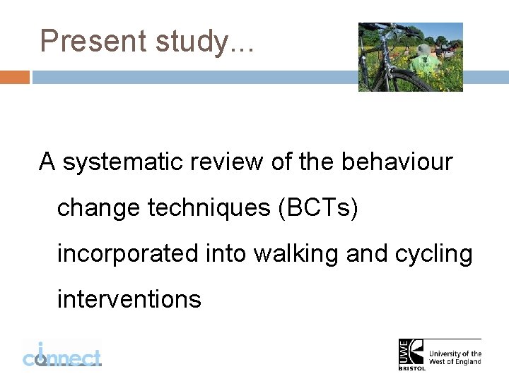 Present study. . . A systematic review of the behaviour change techniques (BCTs) incorporated