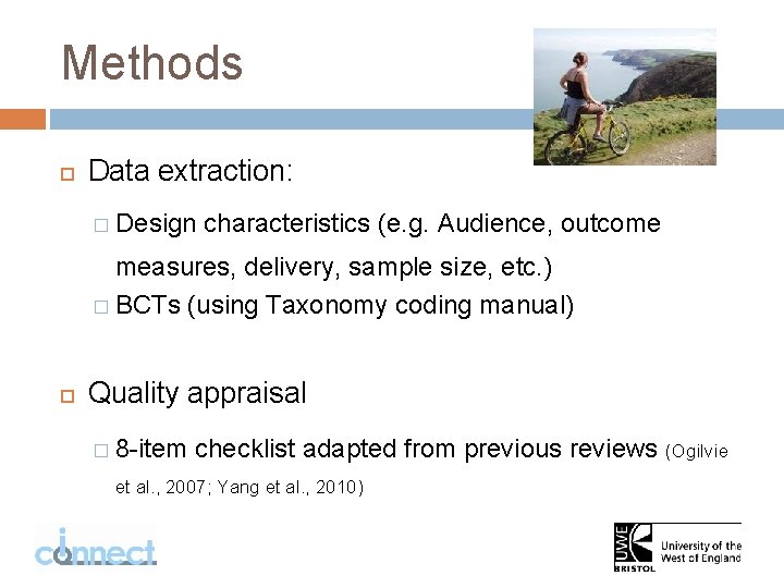 Methods Data extraction: � Design characteristics (e. g. Audience, outcome measures, delivery, sample size,