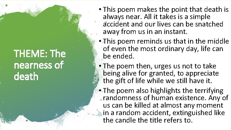 THEME: The nearness of death • This poem makes the point that death is