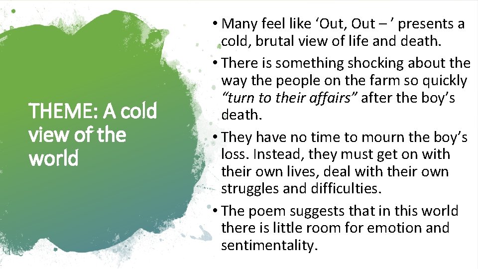 THEME: A cold view of the world • Many feel like ‘Out, Out –