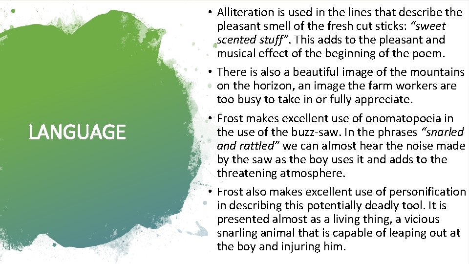 LANGUAGE • Alliteration is used in the lines that describe the pleasant smell of