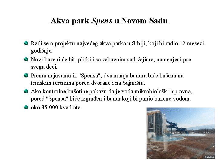 Akva park Spens u Novom Sadu Radi se o projektu najvećeg akva parka u