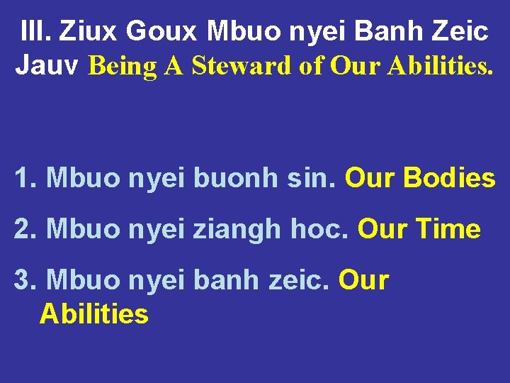 III. Ziux Goux Mbuo nyei Banh Zeic Jauv Being A Steward of Our Abilities.