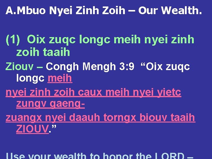 A. Mbuo Nyei Zinh Zoih – Our Wealth. (1) Oix zuqc longc meih nyei