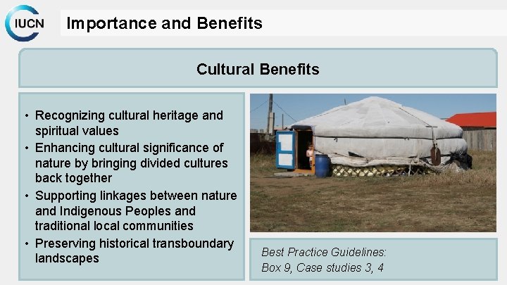 Importance and Benefits Cultural Benefits • Recognizing cultural heritage and spiritual values • Enhancing