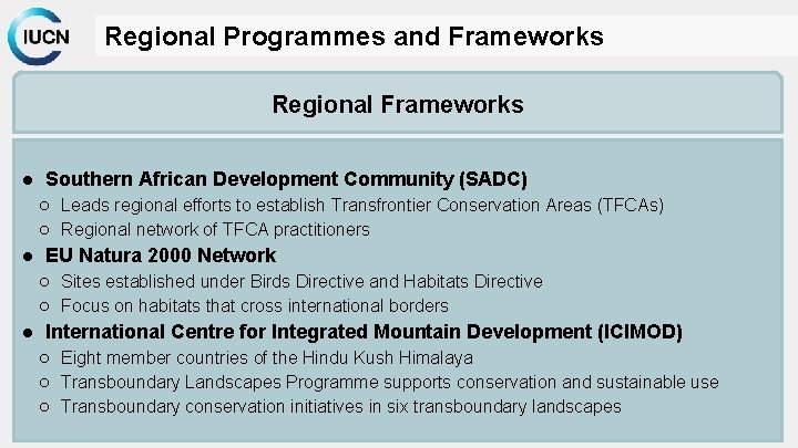 Regional Programmes and Frameworks Regional Frameworks ● Southern African Development Community (SADC) ○ Leads