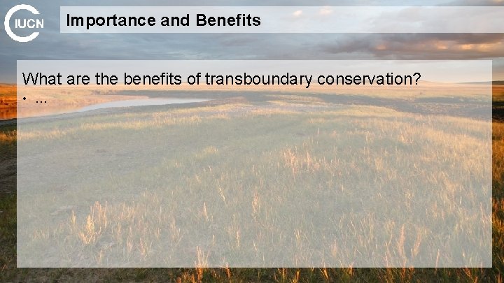 Importance and Benefits What are the benefits of transboundary conservation? • … 