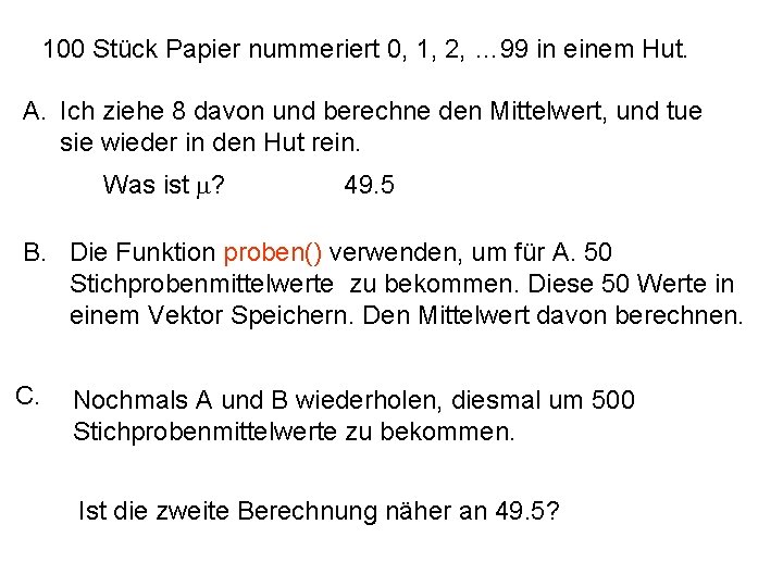 100 Stück Papier nummeriert 0, 1, 2, … 99 in einem Hut. A. Ich