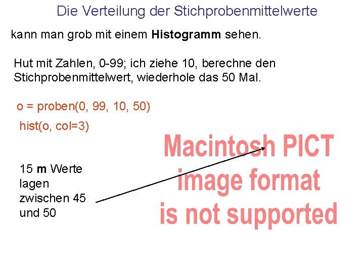 Die Verteilung der Stichprobenmittelwerte kann man grob mit einem Histogramm sehen. Hut mit Zahlen,