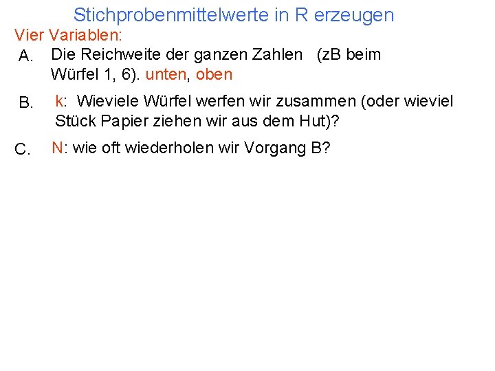 Stichprobenmittelwerte in R erzeugen Vier Variablen: A. Die Reichweite der ganzen Zahlen (z. B