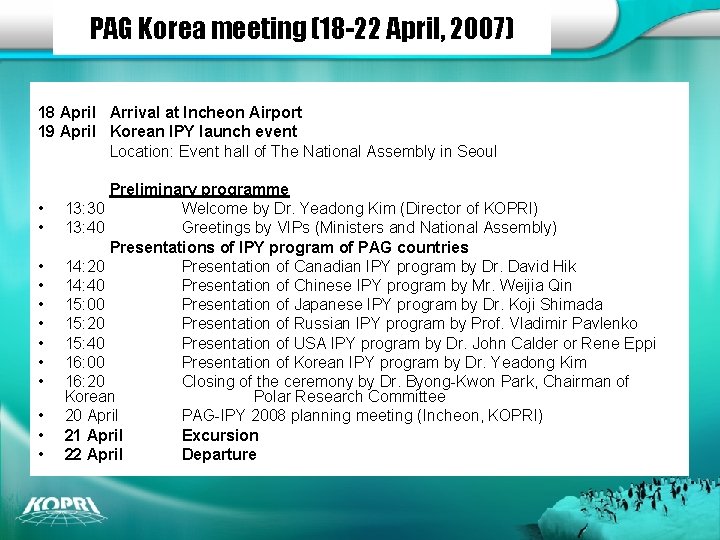 PAG Korea meeting (18 -22 April, 2007) 18 April Arrival at Incheon Airport 19
