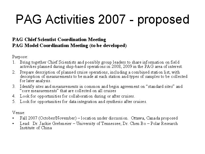PAG Activities 2007 - proposed PAG Chief Scientist Coordination Meeting PAG Model Coordination Meeting