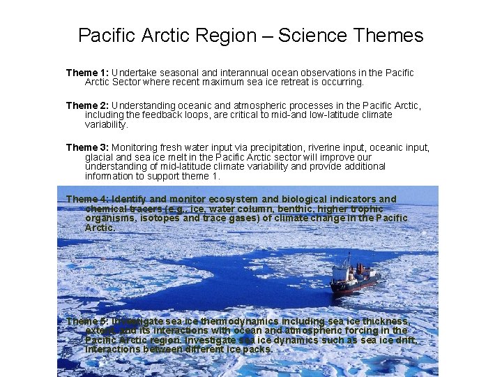 Pacific Arctic Region – Science Themes Theme 1: Undertake seasonal and interannual ocean observations