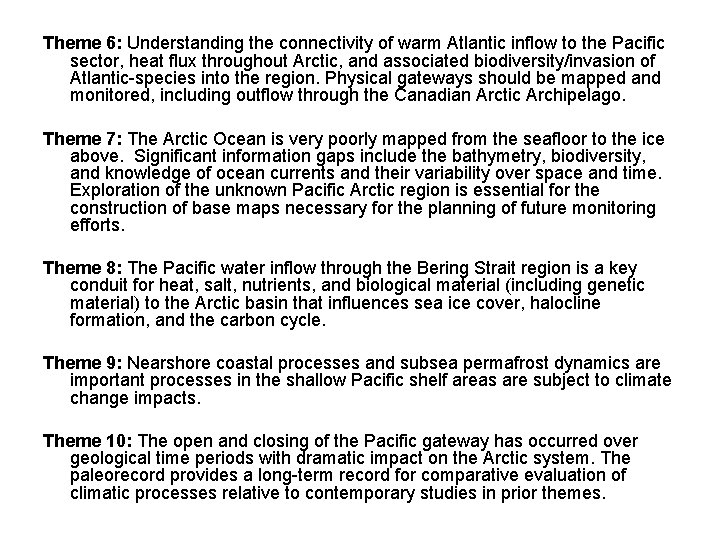 Theme 6: Understanding the connectivity of warm Atlantic inflow to the Pacific sector, heat