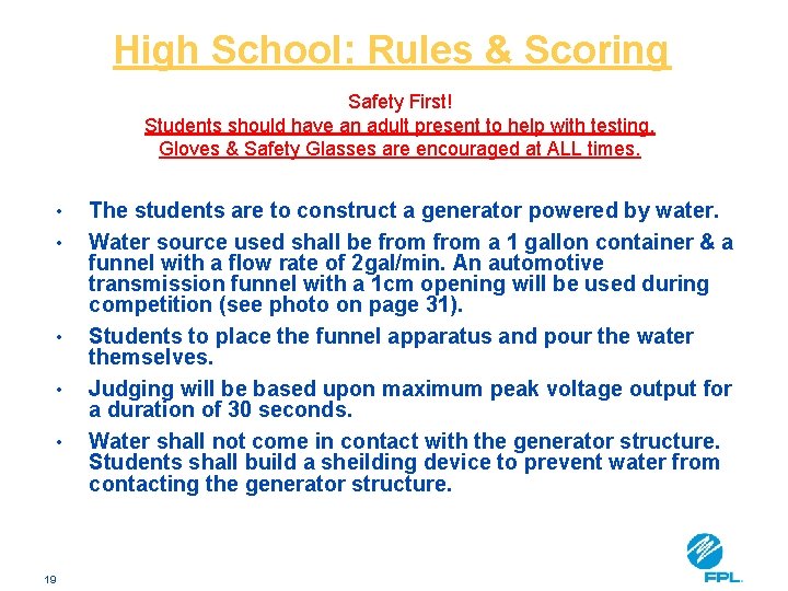 High School: Rules & Scoring Safety First! Students should have an adult present to