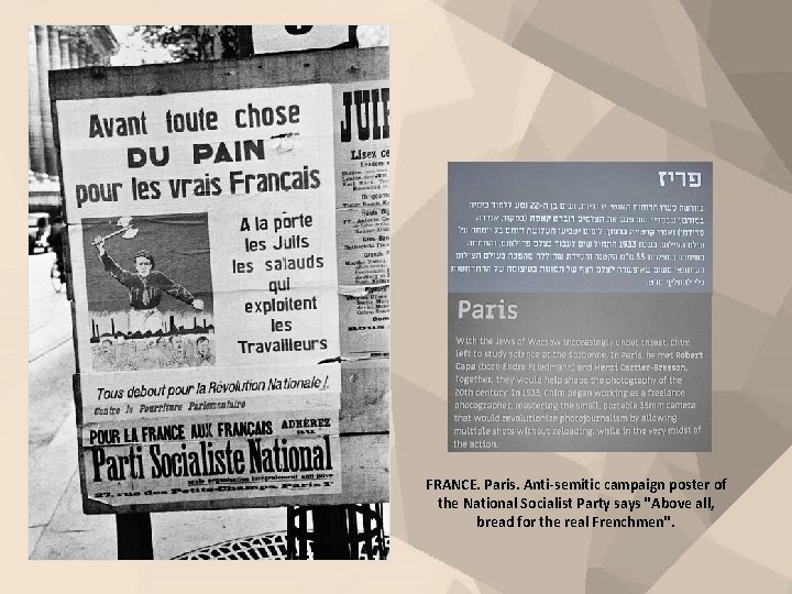 FRANCE. Paris. Anti-semitic campaign poster of the National Socialist Party says "Above all, bread