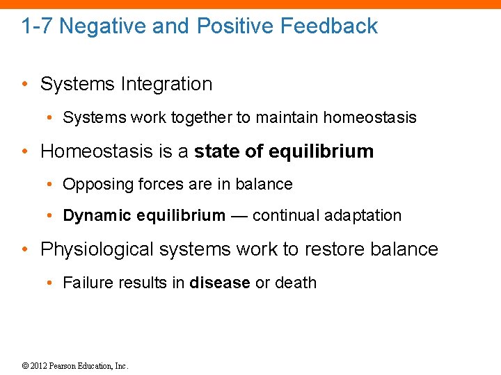 1 -7 Negative and Positive Feedback • Systems Integration • Systems work together to
