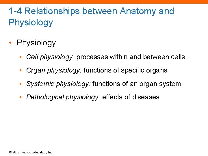 1 -4 Relationships between Anatomy and Physiology • Cell physiology: processes within and between