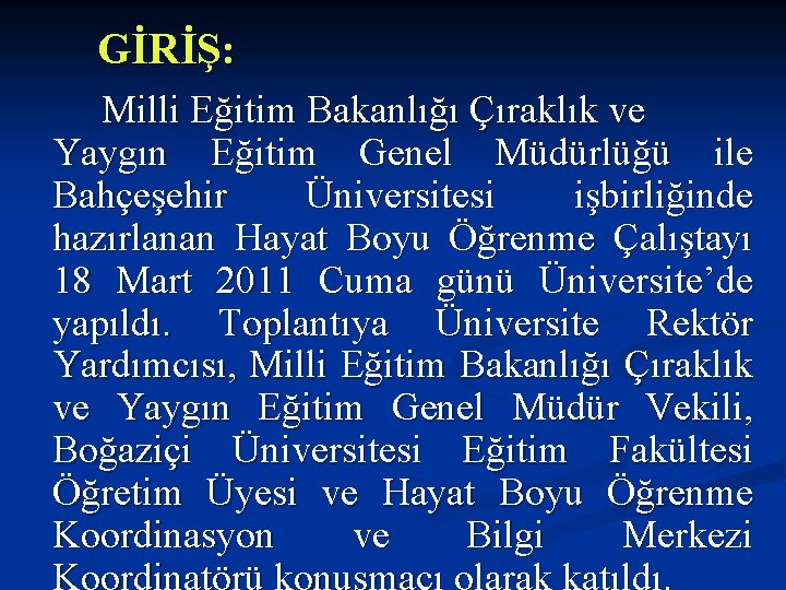 GİRİŞ: Milli Eğitim Bakanlığı Çıraklık ve Yaygın Eğitim Genel Müdürlüğü ile Bahçeşehir Üniversitesi işbirliğinde