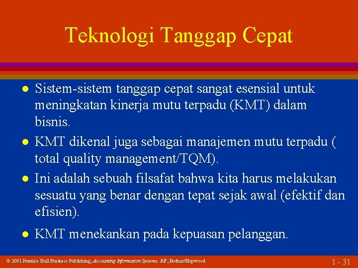 Teknologi Tanggap Cepat l l Sistem-sistem tanggap cepat sangat esensial untuk meningkatan kinerja mutu