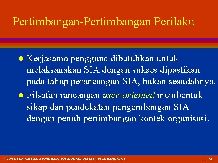 Pertimbangan-Pertimbangan Perilaku Kerjasama pengguna dibutuhkan untuk melaksanakan SIA dengan sukses dipastikan pada tahap perancangan