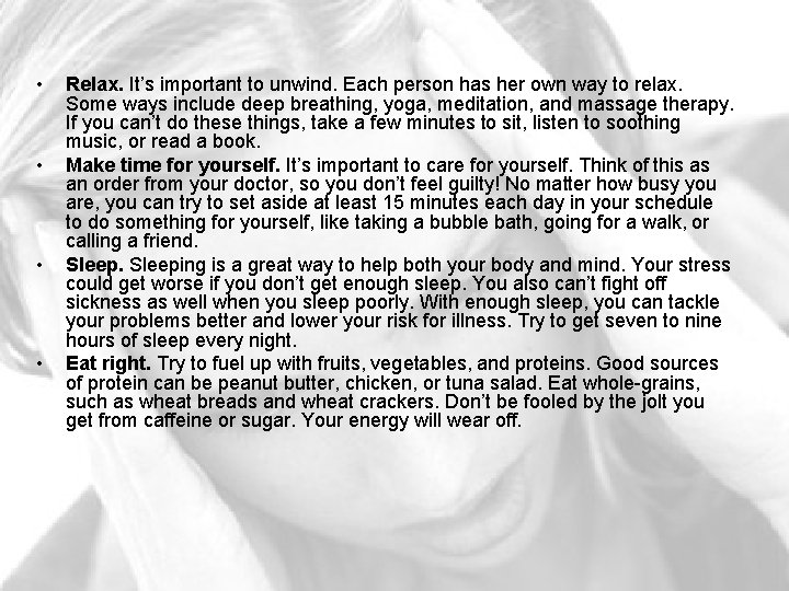  • • Relax. It’s important to unwind. Each person has her own way