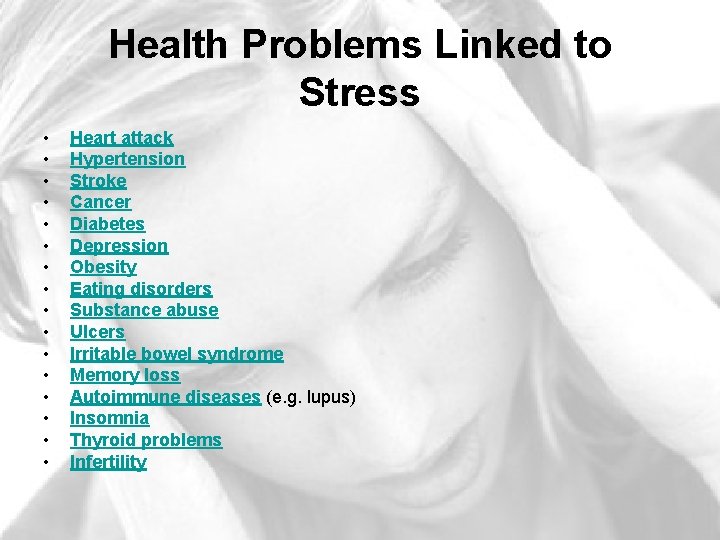 Health Problems Linked to Stress • • • • Heart attack Hypertension Stroke Cancer