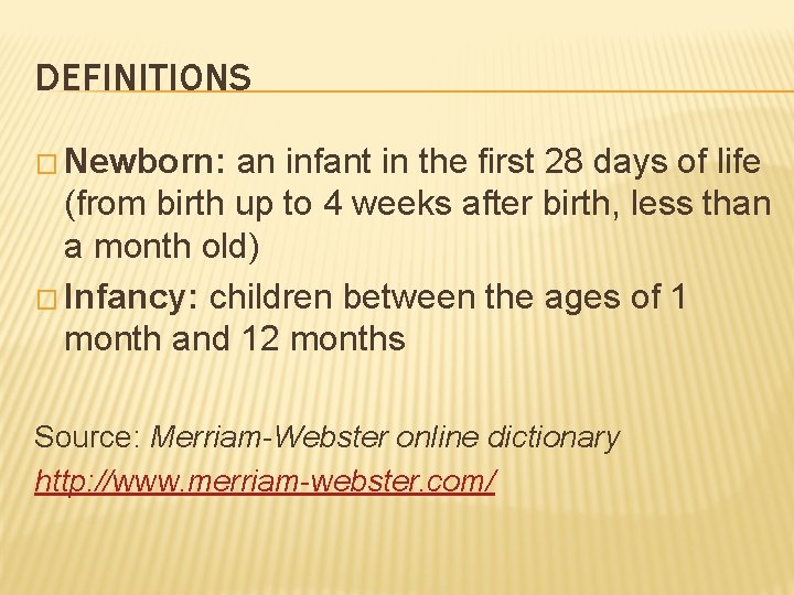 DEFINITIONS � Newborn: an infant in the first 28 days of life (from birth