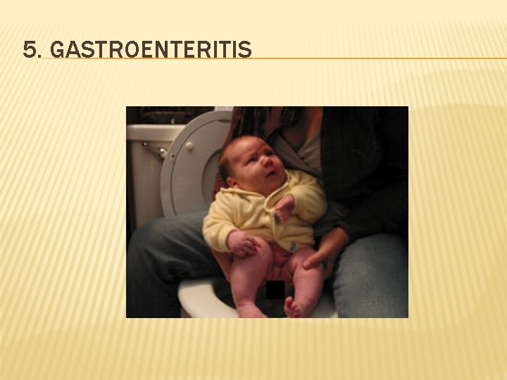 5. GASTROENTERITIS 