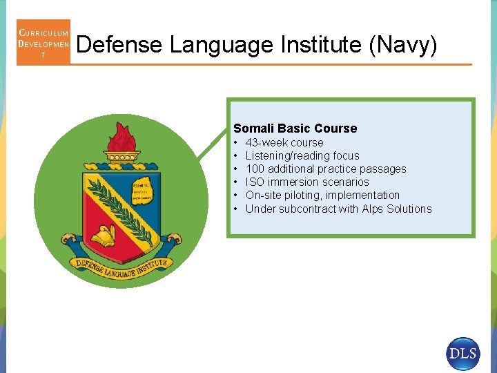 CURRICULUM DEVELOPMEN T Defense Language Institute (Navy) Somali Basic Course • • • 43