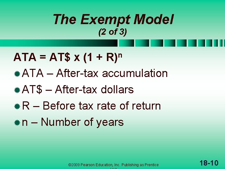 The Exempt Model (2 of 3) ATA = AT$ x (1 + R)n ®