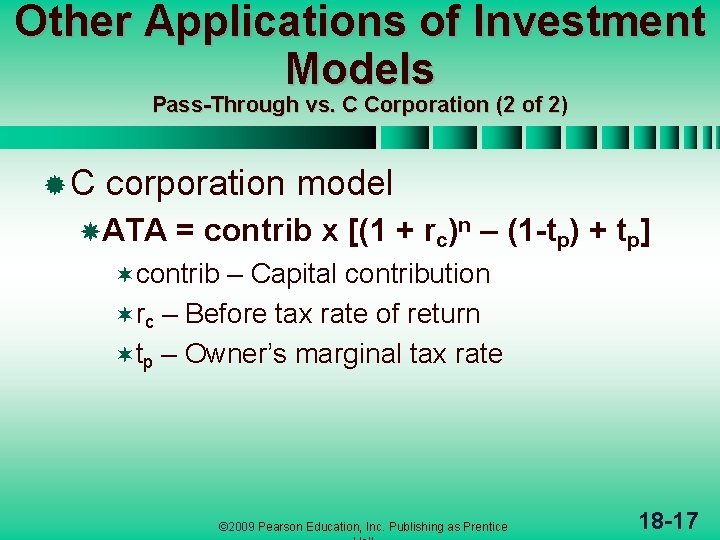 Other Applications of Investment Models Pass-Through vs. C Corporation (2 of 2) ®C corporation