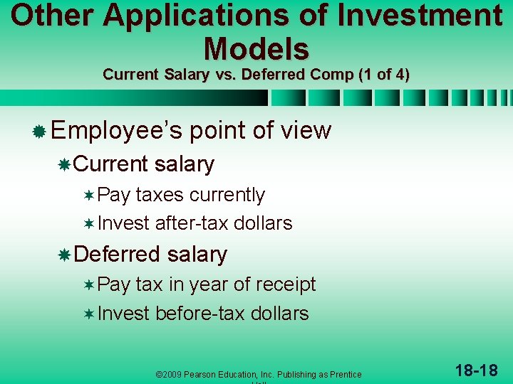 Other Applications of Investment Models Current Salary vs. Deferred Comp (1 of 4) ®