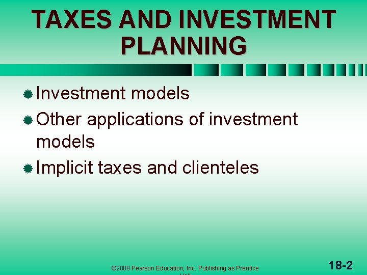 TAXES AND INVESTMENT PLANNING ® Investment models ® Other applications of investment models ®